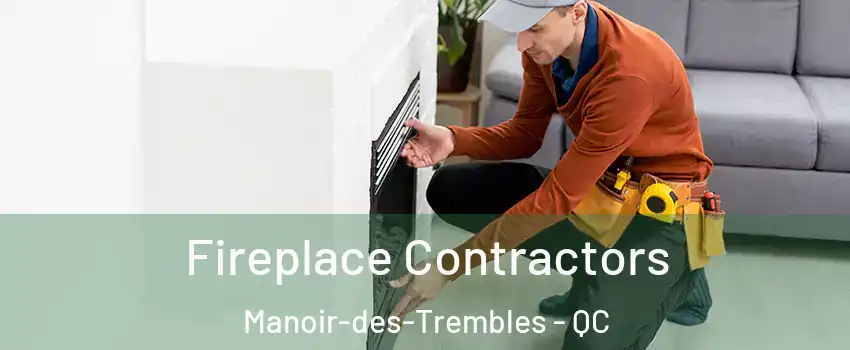 Fireplace Contractors Manoir-des-Trembles - QC