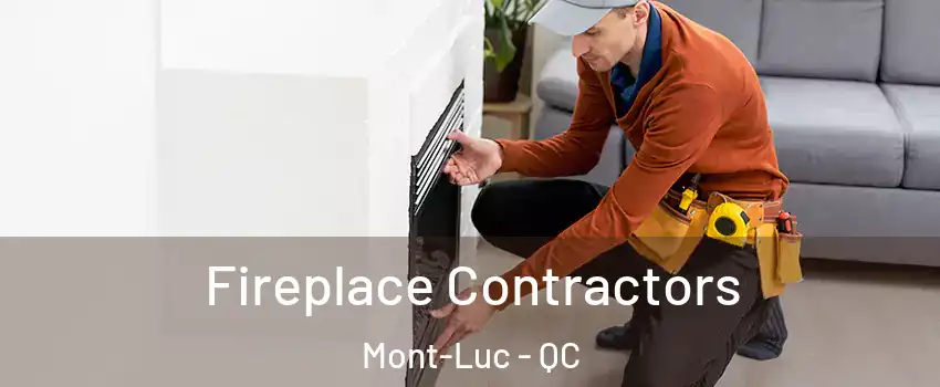  Fireplace Contractors Mont-Luc - QC