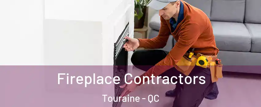  Fireplace Contractors Touraine - QC