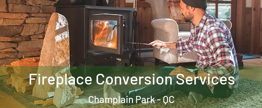  Fireplace Conversion Services Champlain Park - QC