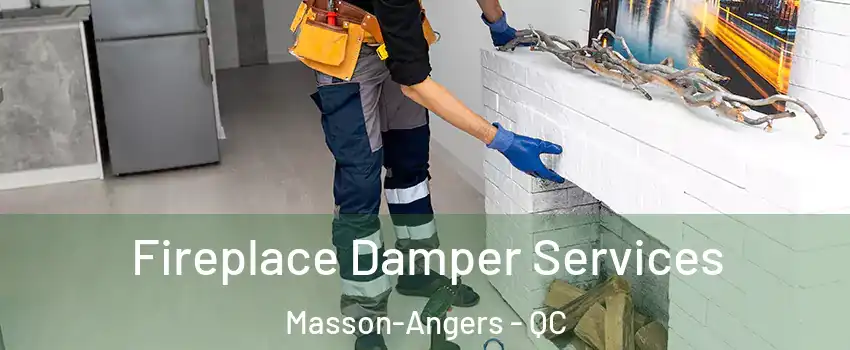  Fireplace Damper Services Masson-Angers - QC