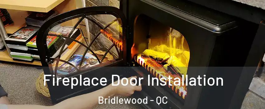  Fireplace Door Installation Bridlewood - QC