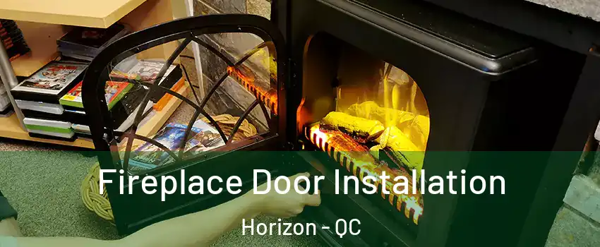  Fireplace Door Installation Horizon - QC