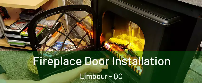  Fireplace Door Installation Limbour - QC