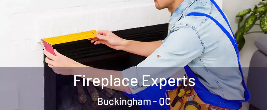  Fireplace Experts Buckingham - QC