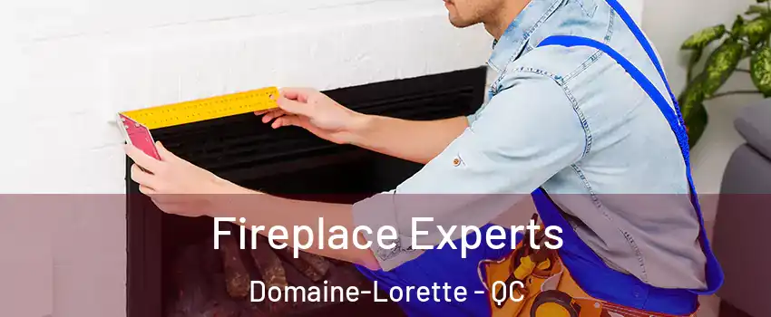  Fireplace Experts Domaine-Lorette - QC