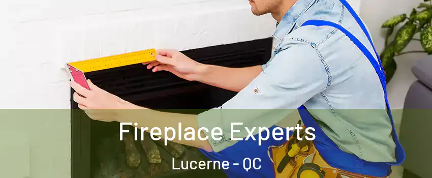  Fireplace Experts Lucerne - QC