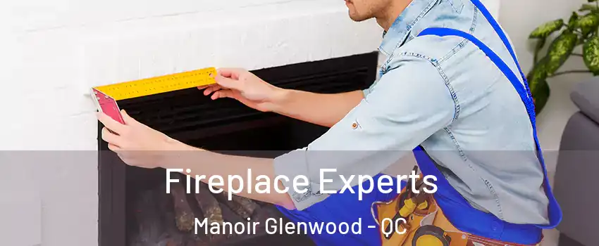  Fireplace Experts Manoir Glenwood - QC