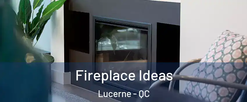  Fireplace Ideas Lucerne - QC