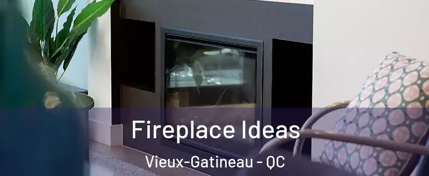  Fireplace Ideas Vieux-Gatineau - QC