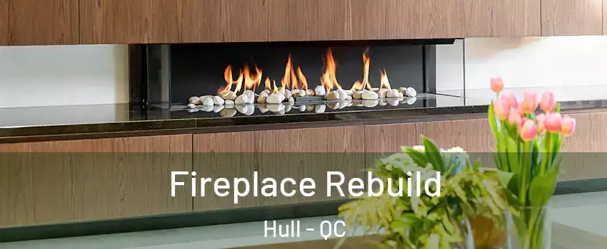  Fireplace Rebuild Hull - QC