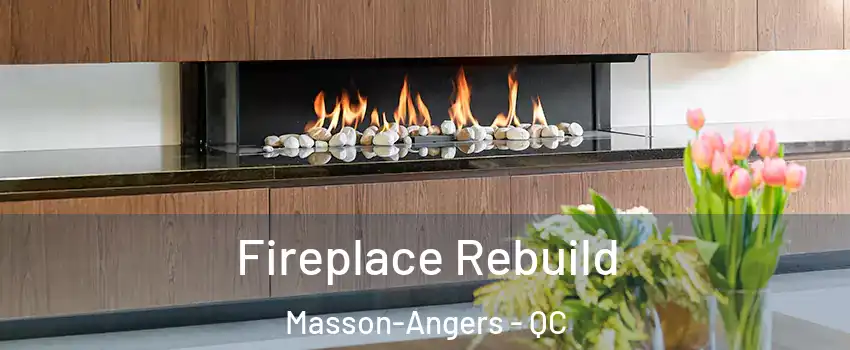  Fireplace Rebuild Masson-Angers - QC