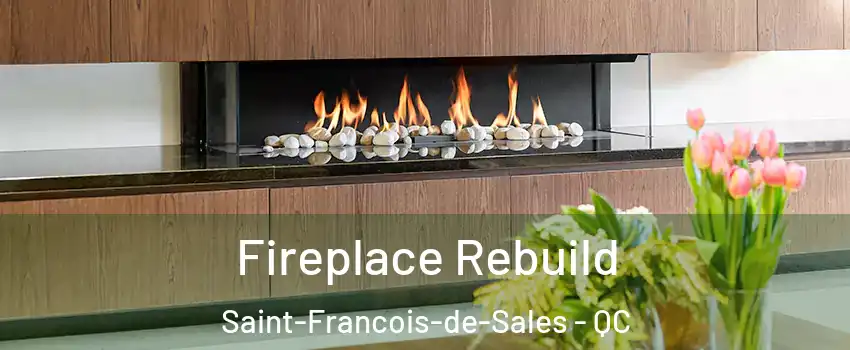  Fireplace Rebuild Saint-Francois-de-Sales - QC