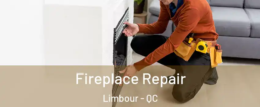  Fireplace Repair Limbour - QC