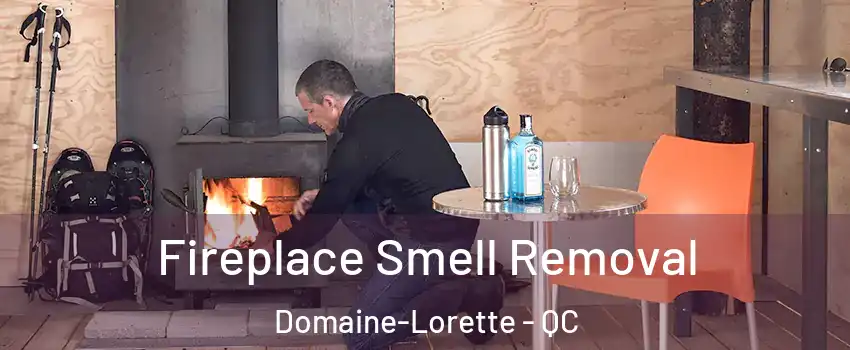  Fireplace Smell Removal Domaine-Lorette - QC