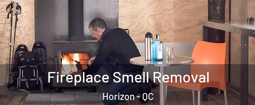  Fireplace Smell Removal Horizon - QC
