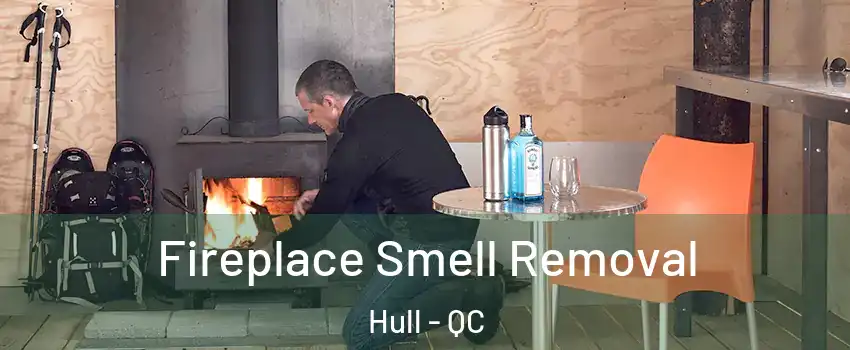  Fireplace Smell Removal Hull - QC