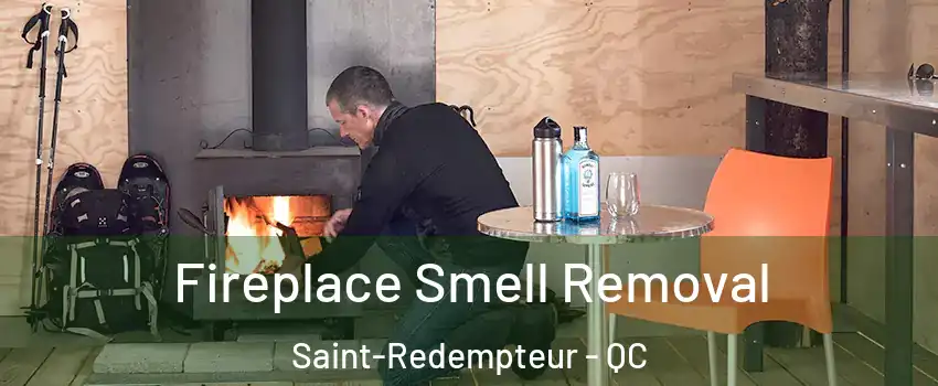  Fireplace Smell Removal Saint-Redempteur - QC