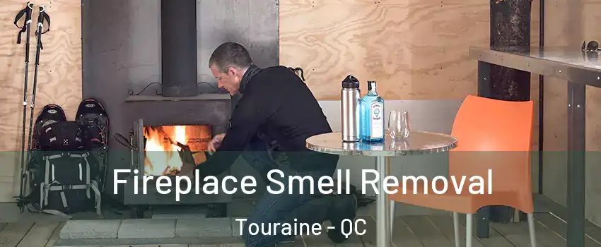  Fireplace Smell Removal Touraine - QC