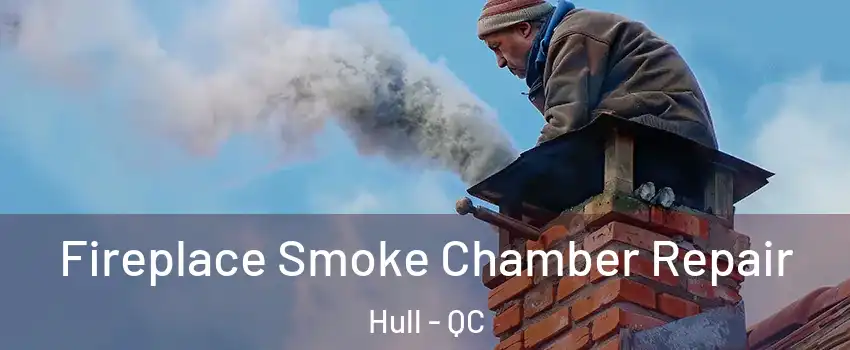  Fireplace Smoke Chamber Repair Hull - QC
