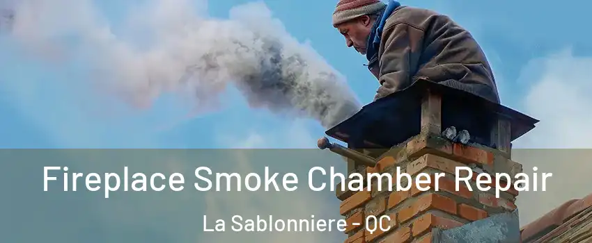  Fireplace Smoke Chamber Repair La Sablonniere - QC