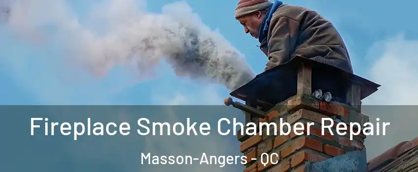  Fireplace Smoke Chamber Repair Masson-Angers - QC