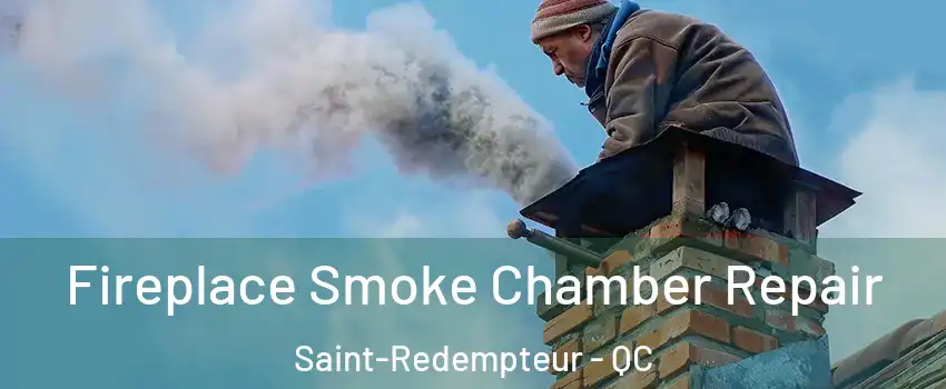  Fireplace Smoke Chamber Repair Saint-Redempteur - QC