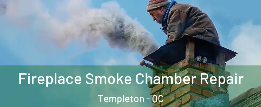  Fireplace Smoke Chamber Repair Templeton - QC