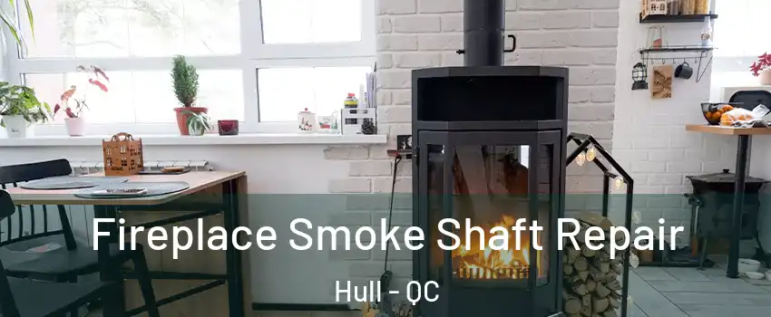  Fireplace Smoke Shaft Repair Hull - QC