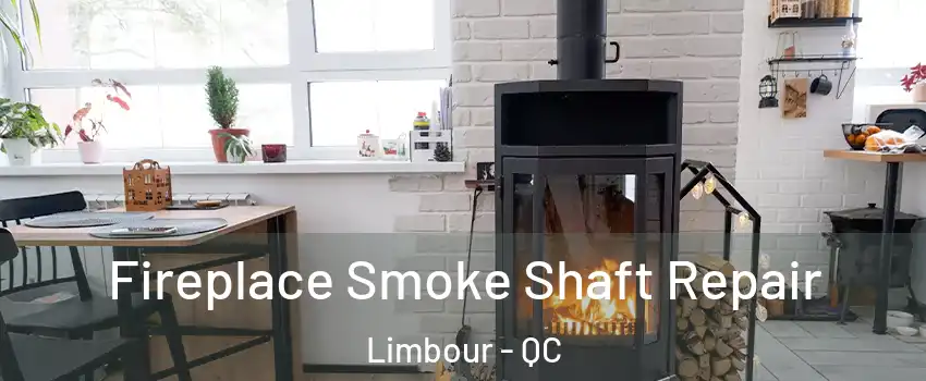  Fireplace Smoke Shaft Repair Limbour - QC