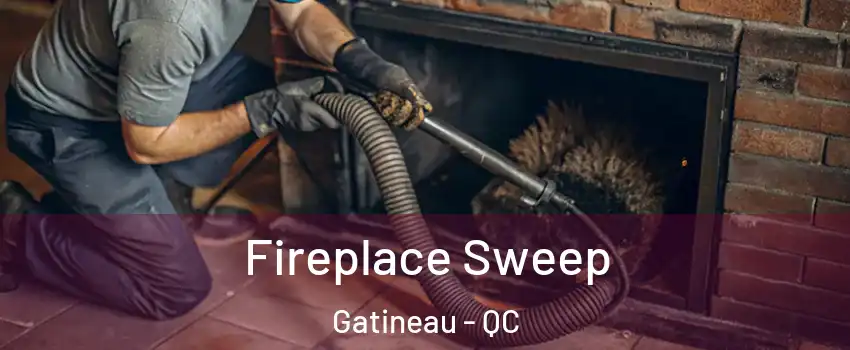  Fireplace Sweep Gatineau - QC