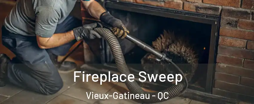  Fireplace Sweep Vieux-Gatineau - QC