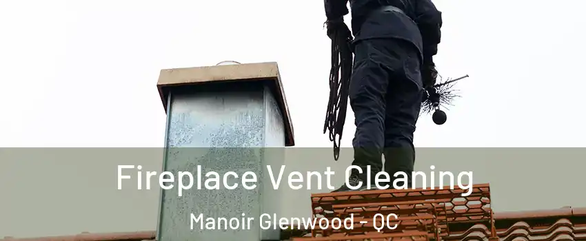  Fireplace Vent Cleaning Manoir Glenwood - QC