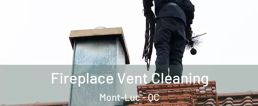  Fireplace Vent Cleaning Mont-Luc - QC