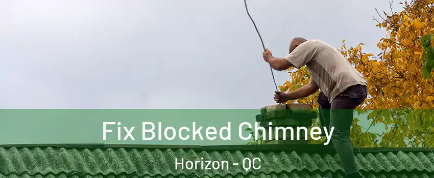  Fix Blocked Chimney Horizon - QC