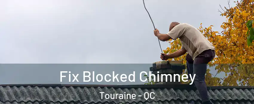  Fix Blocked Chimney Touraine - QC