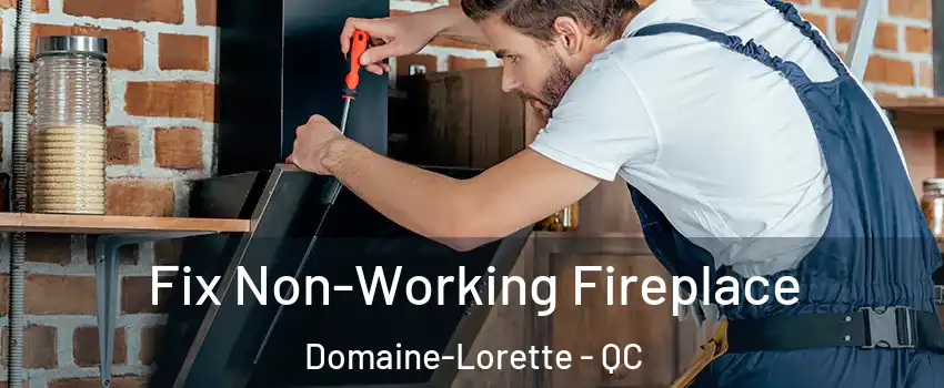  Fix Non-Working Fireplace Domaine-Lorette - QC