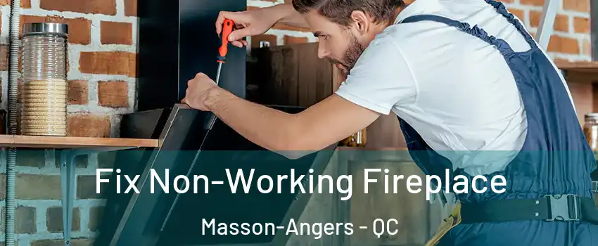  Fix Non-Working Fireplace Masson-Angers - QC