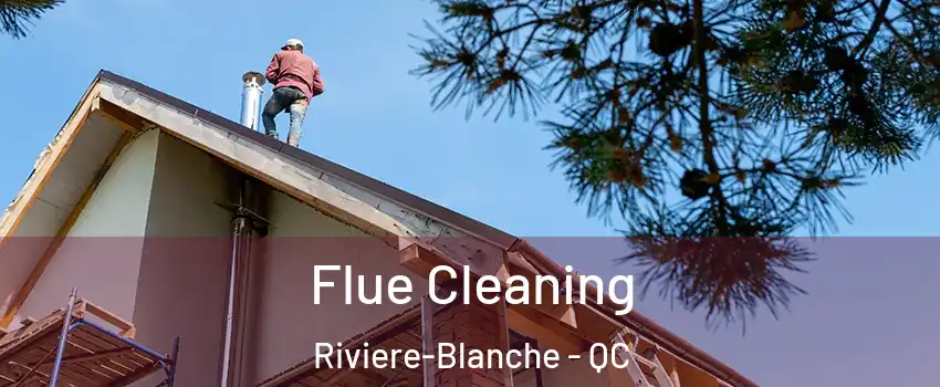  Flue Cleaning Riviere-Blanche - QC