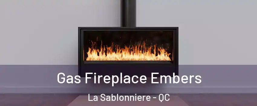  Gas Fireplace Embers La Sablonniere - QC