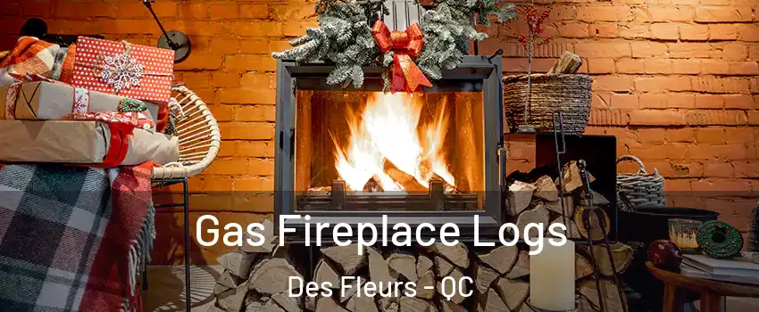 Gas Fireplace Logs Des Fleurs - QC