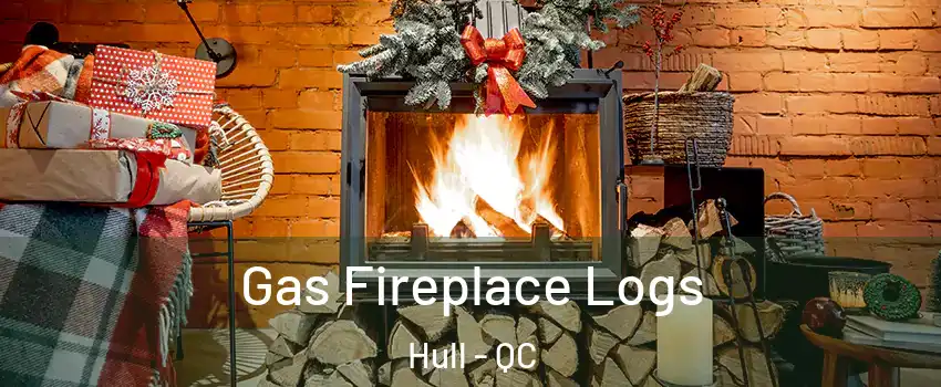  Gas Fireplace Logs Hull - QC