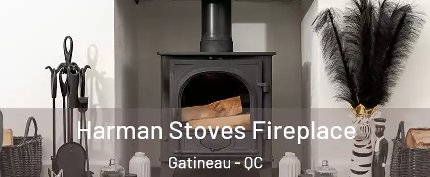  Harman Stoves Fireplace Gatineau - QC