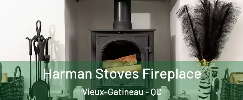  Harman Stoves Fireplace Vieux-Gatineau - QC