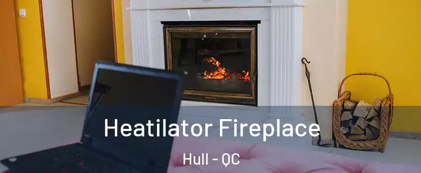  Heatilator Fireplace Hull - QC