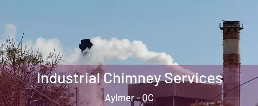  Industrial Chimney Services Aylmer - QC