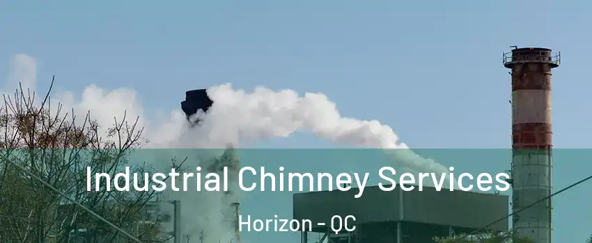 Industrial Chimney Services Horizon - QC