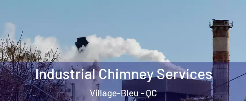  Industrial Chimney Services Village-Bleu - QC