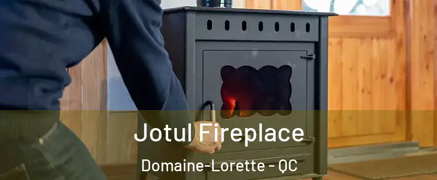  Jotul Fireplace Domaine-Lorette - QC