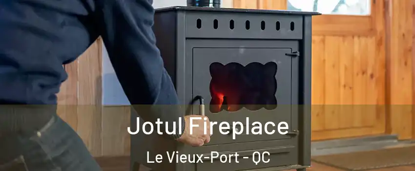  Jotul Fireplace Le Vieux-Port - QC